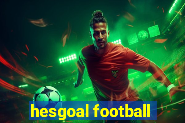 hesgoal football